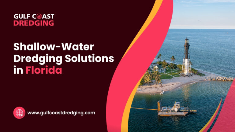 Shallow-Water Dredging Challenges in Florida and How Cable-Deployed Equipment Solves Them